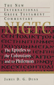 The Epistles to the Colossians and to Philemon by James D. G. Dunn, 9780802824417