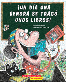 ¡Un día una señora se tragó unos libros! (There Was an Old Lady Who Swallowed Some Books!) (Spanish Edition) by Lucille Colandro, Jared Lee, 9780545645348