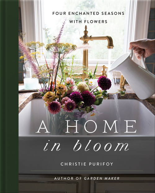 A Home in Bloom (Four Enchanted Seasons with Flowers) by Christie Purifoy, 9780736982160