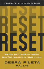 Reset (Powerful Habits to Own Your Thoughts, Understand Your Feelings, and Change Your Life) by Debra  Fileta, Christine Caine, 9780736986519