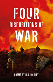 Four Dispositions Of War by M.J. Mobley, 9781913606220