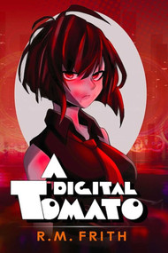 Digital Tomato by R. M. Frith, 9781915406101
