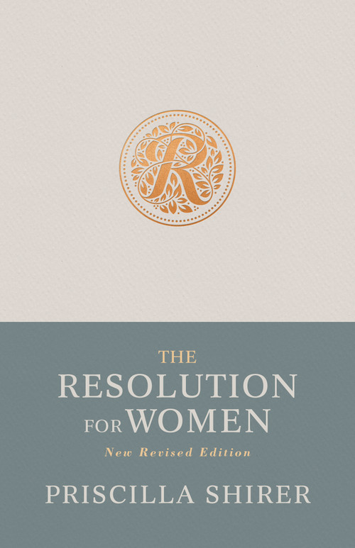 The Resolution for Women, New Revised Edition by Priscilla Shirer, Stephen Kendrick, Alex Kendrick, 9781087766980