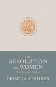 The Resolution for Women, New Revised Edition by Priscilla Shirer, Stephen Kendrick, Alex Kendrick, 9781087766980