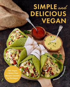 Simple and Delicious Vegan (100 Vegan and Gluten-Free Recipes Created by ElaVegan (Plant Based, Raw Food)) by Michaela Vais, 9781684811403