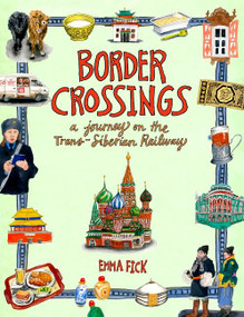 Border Crossings (A Journey on the Trans-Siberian Railway) by Emma Fick, 9780063080362
