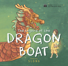 The Legend of the Dragon Boat by Slong, 9781487807672