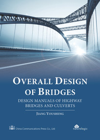 Overall Design of Bridges (Design Manuals of Highway Bridges and Culverts) by Yousheng Jiang, 9781487807894