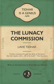 The Lunacy Commission by Lavie Tidhar, 9781625675231