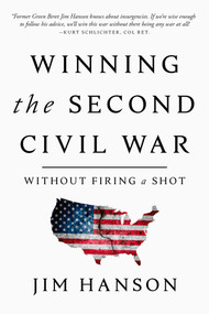 Winning the Second Civil War (Without Firing a Shot) by Jim Hanson, 9781645720423