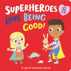 Superheroes LOVE Being Good! by Katie Button, 9781789588798