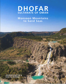 Dhofar (Monsoon Mountains to Sand Seas - Sultanate of Oman) by Hadi Al-Hikmani, Andrew Spalton, 9781908531858