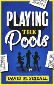 Playing the Pools by David M. Sindall, 9781913062484