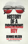 History of a Drowning Boy (The Autobiography) by Dr Mark Pettigrew, Dennis Nilsen, 9781913062538