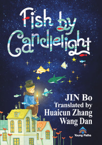 Fish by Candlelight - 9781844647088 by Bo Jin, Huaicun Zhang, 9781844647088