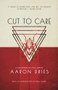 Cut to Care (A Collection of Little Hurts) by Aaron Dries, 9781922556806