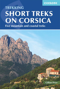 Trekking Short Treks on Corsica (Five Mountains and Costal Treks) by Gillian Price, 9781786310590
