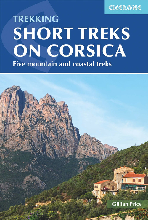 Trekking Short Treks on Corsica (Five Mountains and Costal Treks) by Gillian Price, 9781786310590
