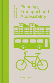 Planning, Transport and Accessibility by Carey Curtis, Carey Curtis, 9781848223660