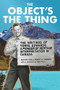 The Object's the Thing (The Writings of R. Yorke Edwards, a Pioneer of Heritage Interpretation in Canada) by Roger Yorke Edwards, Richard Kool, Rob Cannings, Bob Peart, 9780772678515