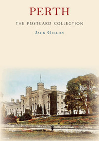 Perth The Postcard Collection by Jack Gillon, 9781398102255