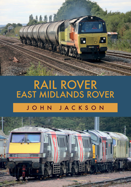Rail Rover: East Midlands Rover by John Jackson, 9781445690162
