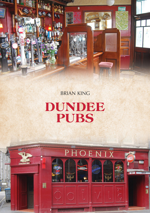 Dundee Pubs by Brian King, 9781445696980