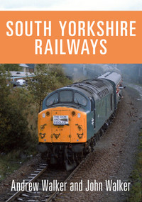 South Yorkshire Railways by Andrew Walker, 9781445698281