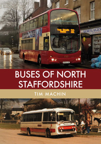 Buses of North Staffordshire by Tim Machin, 9781445699509