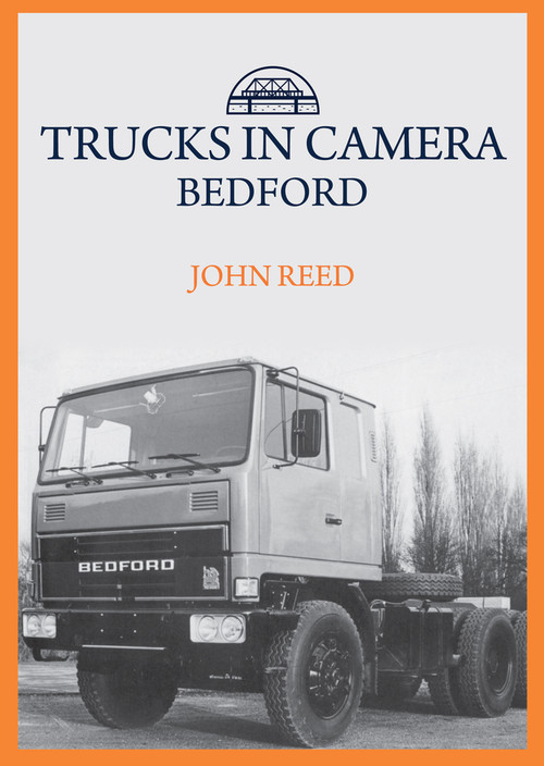 Trucks in Camera: Bedford by John Reed, 9781445699707