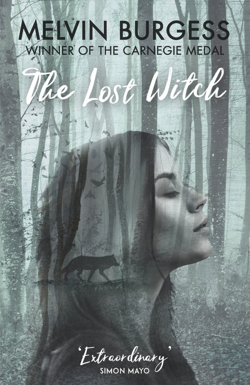 The Lost Witch - 9781783448357 by Melvin Burgess, 9781783448357