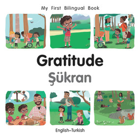 My First Bilingual Book-Gratitude (English-Turkish) by Manuela Gutierrez Montoya, Patricia Billings, 9781785089800