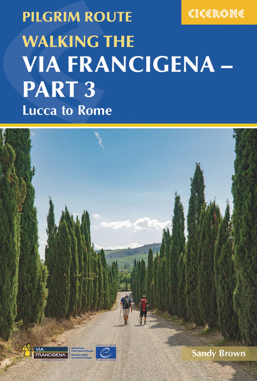 Walking the Via Francigena Pilgrim Route - Part 3 (Lucca to Rome) by Sandy Brown, 9781786310798