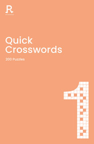 Quick Crosswords Book 1 (a crossword book for adults containing 200 puzzles) by Richardson Puzzles and Games, 9781913602000