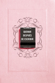 Quemar después de escribir (Edición Oficial Rosa) / Burn After Writing (Pink) (Spanish Edition) by Sharon Jones, 9788491297253