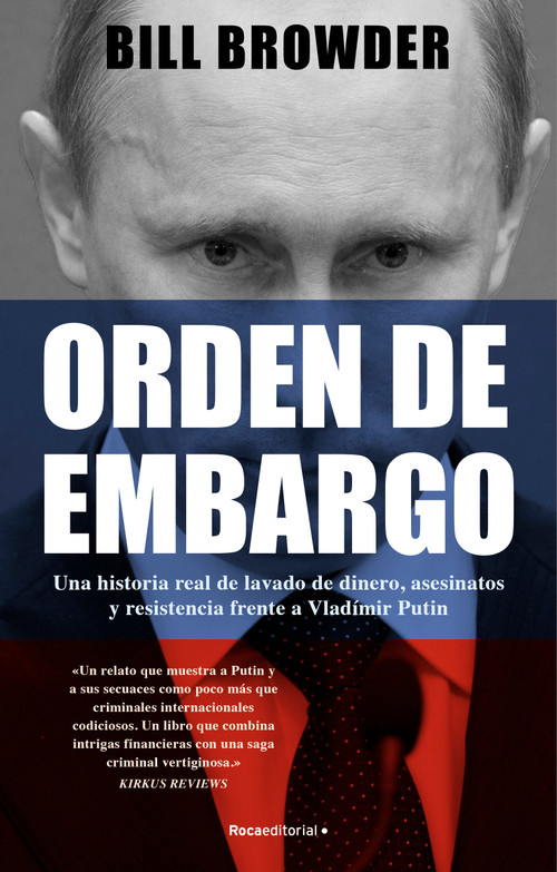 Orden de embargo: Una historia real de lavado de dinero, asesinatos y resistencia frente a Vladimir Putín / Freezing Order: A True .. (Spanish Edition) by Bill Browder, 9788419283146