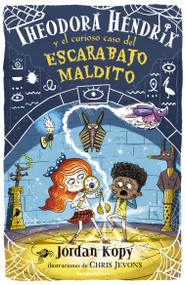 Theodora Hendrix y el curioso caso del escarabajo maldito / Theodora Hendrix and the Curious Case of the Cursed Beetle (Spanish Edition) by Jordan Kopy, Christian Jevons, 9788418870859