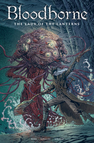 Bloodborne: Lady of the Lanterns (Graphic Novel) by Cullen Bunn, Piotr Kowalski, 9781787735996