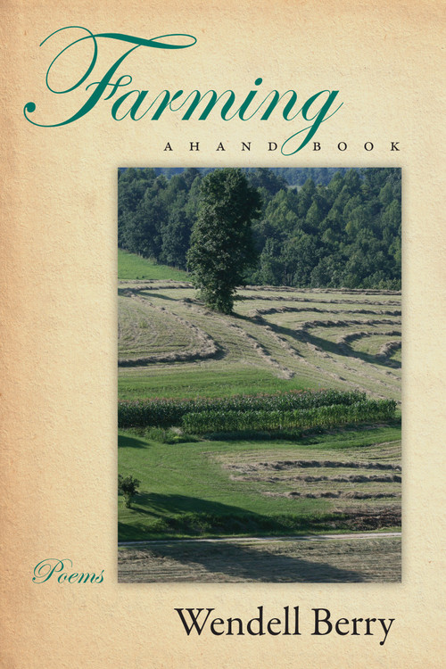 Farming (A Hand Book) by Wendell Berry, 9781582437637