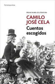 Cuentos escogidos (Camilo José Cela)/ Selected Stories (Camilo José Cela) (Spanish Edition) by Camilo José Cela, 9788466352284