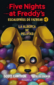 Five Nights at Freddy's. La alberca de pelotas/ Into the Pit (Spanish Edition) by Scott Cawthon, Elley Cooper, 9788418870576
