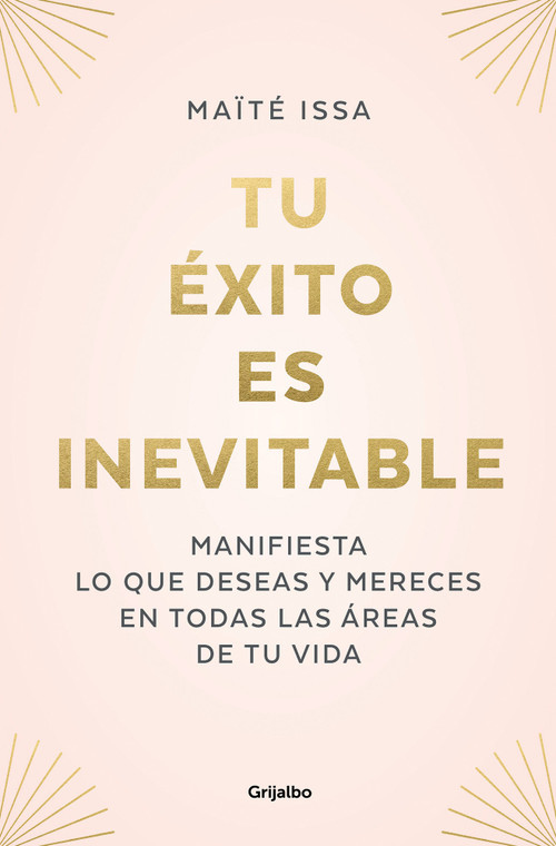 Tu éxito es inevitable / Your Success is Inevitable (Spanish Edition) by Maite Issa, 9788425362378