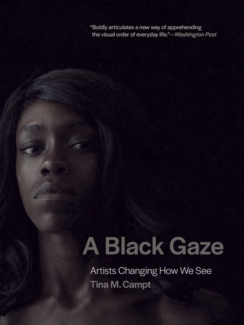 A Black Gaze (Artists Changing How We See) - 9780262546058 by Tina M. Campt, 9780262546058