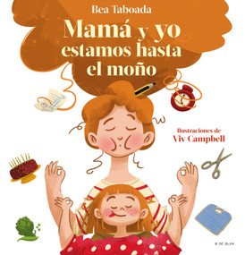 Mamá y yo estamos hasta el moño / Mom and I Are Up to Here (Spanish Edition) by Bea Taboada, Viv Campbell, 9788418688492