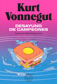 Desayuno de campeones / Breakfast of Champions: A Novel (Spanish Edition) by Kurt Vonnegut, 9788419172297