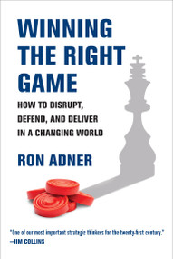 Winning the Right Game (How to Disrupt, Defend, and Deliver in a Changing World) - 9780262546003 by Ron Adner, 9780262546003