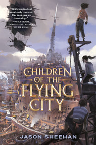 Children of the Flying City - 9780593109533 by Jason Sheehan, 9780593109533