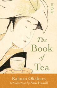 The Book of Tea - 9781645471325 by Kakuzo Okakura, Sam Hamill, Sam Hamill, 9781645471325