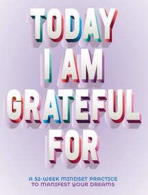 Today I Am Grateful For (52-Week Mindset to Manifest Your Dreams) by Erica Rose, 9780785841234