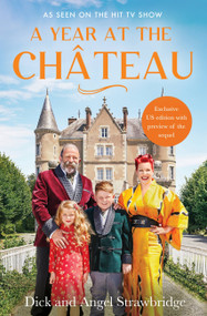 A Year at the Chateau by Dick Strawbridge, Angel Strawbridge, 9781399608817